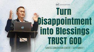 Turn Disappointment into Blessings - Trust God