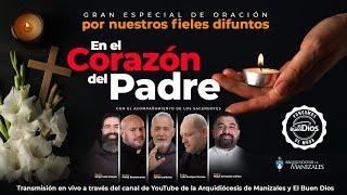 Gran momento de oración Fieles Difuntos, | El Buen Dios @ARQUIDIOCESISDEMANIZALES