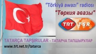 TATARÇA TAPŞIRULAR-ТАТАРЧА ТАПШЫРУЛАР/www.trt.net.tr/tatarca 18.02.2016