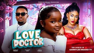 LOVE DOCTOR (THE MOVIE) - EBUBE OBIO SAMMYLEE NNAMDI PHYNA OTABOR - 2024 LATEST NOLLYWOOD MOVIE