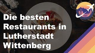 Die besten Restaurants in Lutherstadt Wittenberg