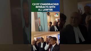 CJI DY Chandrachud Interacts With AI Lawyer At Supreme Court | N18S | CNBC TV18