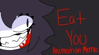 Eat You || Animation Meme || FPE: Miss Circle