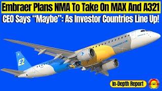 Embraer Secretly Planning  NMA To TAKE ON Boeing And Airbus And We're FOR IT! See The Pros And Cons.