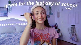 grwm for the last day of school *vlog*