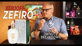 ZEFIRO by Xerjoff - THE 2 MINUTE BREAKDOWN