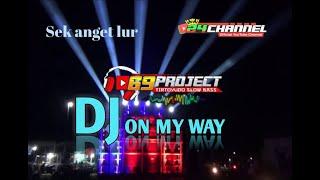 DJ ON MY WAY || BY 69 PROJECT || RIKKI VAM || 24 CHANNEL