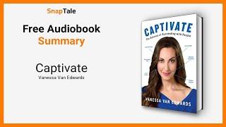 Captivate by Vanessa Van Edwards: 14 Minute Summary