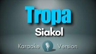 Siakol - Tropa (Karaoke)