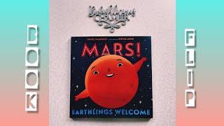 BOOK FLIP | MARS! EARTHLINGS WELCOME | BY STACY MCANULTY