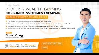 Property Wealth Planning Investment Seminar 1st Half 2021 | Navis Living Group | Stuart Chng