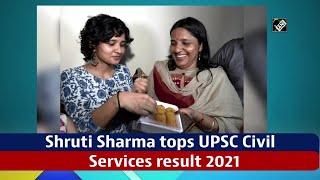 Shruti Sharma tops UPSC Civil Services result 2021