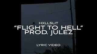 HXLLSLIT - “Flight to hell” (lyric video) prod. Julez