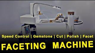 Faceting Machine | UltraFacet FPSS3 | Gemstone Cut  Polish  Facet