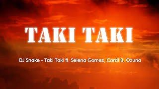 DJ Snake, Selena Gomez, Cardi B, Ozuna - Taki Taki (Lyrics)