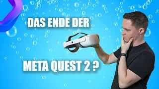  Ist nun das Ende der Meta Quest 2 eingeläutet!? 