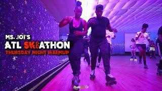 Ms. Joi's ATL SK8ATHON | Thursday Night Warm-up