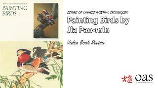 Series of Chinese Painting Techniques: Painting Birds by Jia Pao-min Video Book Review