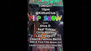 PiepShow @ Chris Bekker, Alice D. , Chaos Techno Berlin, Asaf Dolev, Lale Hepborn, KEN, Fixie Fate