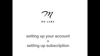 MD Labs setting up your account and subscription