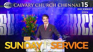 Sunday Service - 1 #live | 15th Dec 2024 | Dr Jayapaul | Calvary Church Chennai