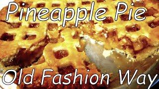 How2make PINEAPPLE PIE - Old Fashion way