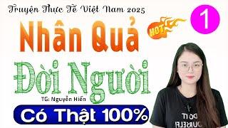 Tiểu thuyết làng quê có thật: NHÂN QUẢ ĐỜI NGƯỜI - Tập 1 - Đọc Truyện Đêm Khuya Hay Nhất 2025