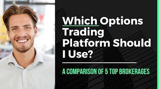 Which Options Trading Platform Should I Use?