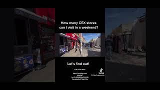 How many CEX stores can I visit in in one weekend? Lets find out!