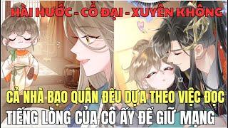 CẢ NHÀ BẠO QUÂN ĐỀU DỰA VÀO VIỆC ĐỌC TIẾNG LÒNG CỦA CÔ ẤY ĐỂ GIỮ MẠNG | Review Truyện Tranh Hay