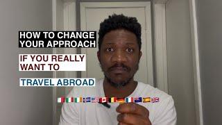 How To Change Your Approach If You Really Want To Travel Abroad.