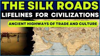 The Silk Roads | Ancient Highways of Trade and Culture | #silkroad #history