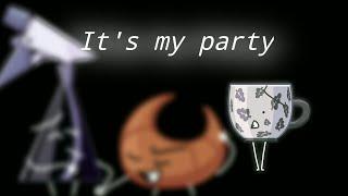 It's my party | инмт | опять я со своими анимациями
