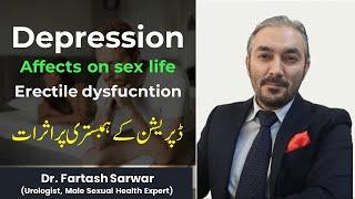 Depression Affect On Sex Life | Erectile Dysfunction | Low sex drive | Dr. Fartash Sarwar