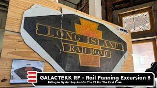 Galactekk Rail Fanning - Excursion #3: Riding to Oyster Bay And On The C3 For The First Time!