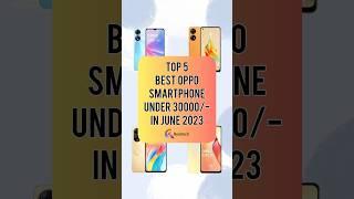 TOP 5 Best OPPO Smartphone Under 30000/- In June 2023 | Realtech