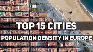 Experience the most crowded cities of Europe! [TOP 15]  - population density ranking