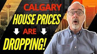 HOUSE PRICES in CALGARY Are Dropping! What Buyers NEED To Know!