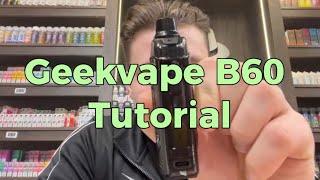 Geekvape B60 Kit Tutorial