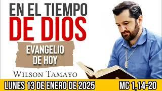 Evangelio de hoy LUNES 13 de ENERO (Mc 1,14-20) | Wilson Tamayo | Tres Mensajes