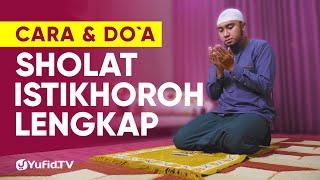 Cara Sholat Istikhoroh dan Doa Sholat Istikharah Minta Petunjuk - Yufid TV