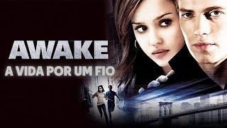 Awake a vida por um fio (2007) filme de suspense completo e dublado