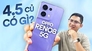 4,5 triệu mua được OPPO Reno8 5G cũ: Ưu và ngược điểm là gì?