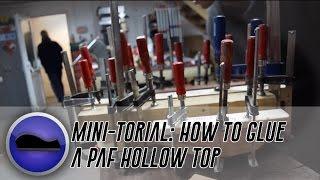 How To Glue a PAF Hollow Top