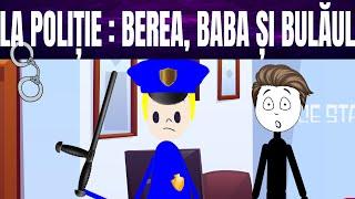 LA POLIȚIE : BEREA, BABA ȘI BULĂUL #storytime #poveste #EP3