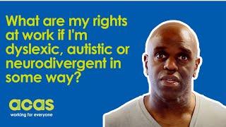 What are my rights at work if I'm dyslexic, autistic or neurodivergent in some way?