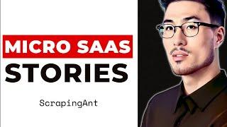 Micro SaaS Success Story 2023 - ScrapingAnt  - SaaS Ideas