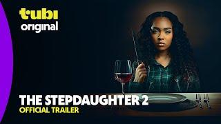 The Stepdaughter 2 | Official Trailer | A Tubi Original