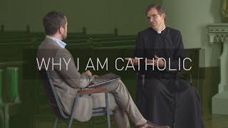 Why I am Catholic  |  with Priest Jonathan Meyer