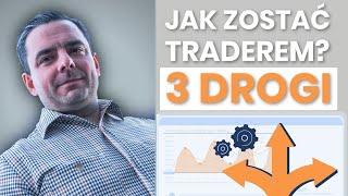 Jak zostać Traderem? 3 drogi do nauki Tradingu - Pytanie do Tradera #18